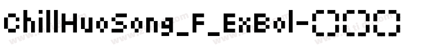 ChillHuoSong_F_ExBol字体转换