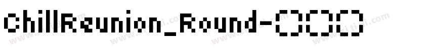 ChillReunion_Round字体转换
