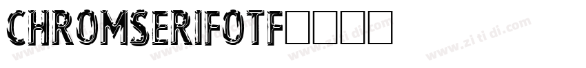 ChromSerifOTF字体转换