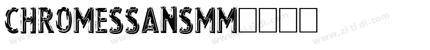 ChromesSansMM字体转换