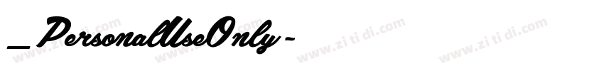_PersonalUseOnly字体转换 _PersonalUseOnly字体转换