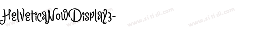 HelveticaNowDisplay3字体转换 HelveticaNowDisplay3字体转换