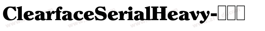 ClearfaceSerialHeavy字体转换