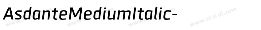 AsdanteMediumItalic字体转换 AsdanteMediumItalic字体转换