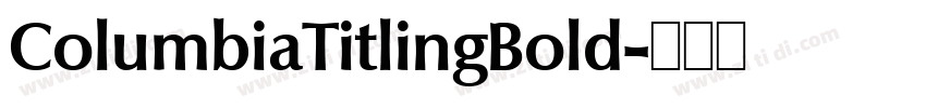 ColumbiaTitlingBold字体转换