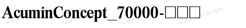 AcuminConcept_70000字体转换