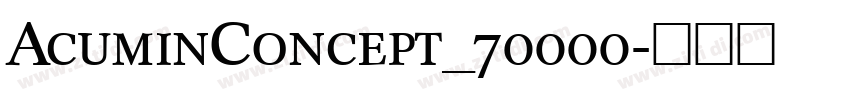 AcuminConcept_70000字体转换