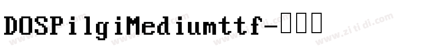 DOSPilgiMediumttf字体转换