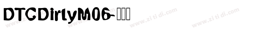 DTCDirtyM06字体转换
