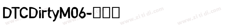DTCDirtyM06字体转换