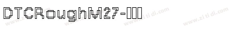 DTCRoughM27字体转换