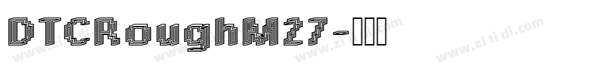 DTCRoughM27字体转换