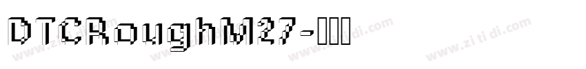 DTCRoughM27字体转换