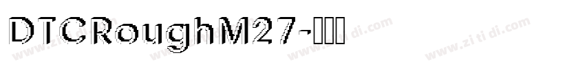 DTCRoughM27字体转换