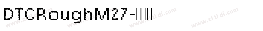 DTCRoughM27字体转换