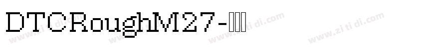 DTCRoughM27字体转换