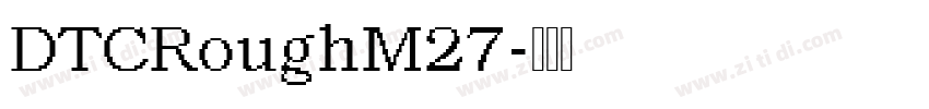 DTCRoughM27字体转换