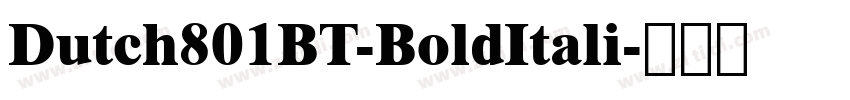 Dutch801BT-BoldItali字体转换