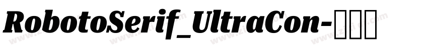 RobotoSerif_UltraCon字体转换