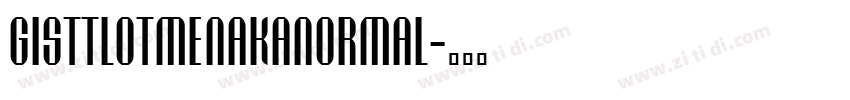 GISTTLOTMenakaNormal字体转换