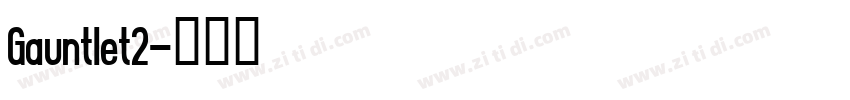 Gauntlet2字体转换