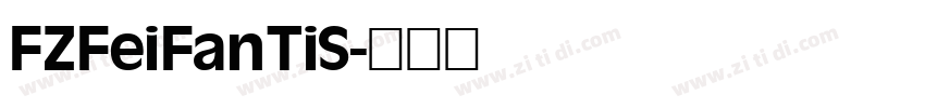 FZFeiFanTiS字体转换