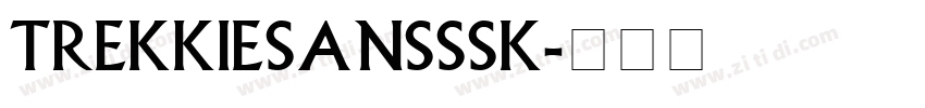 TrekkieSansSSK字体转换