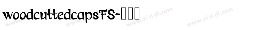 woodcuttedcapsFS字体转换