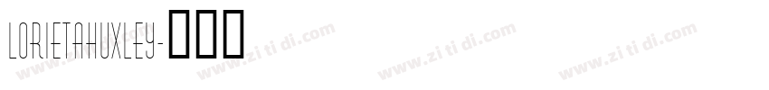 LorietaHuxley字体转换