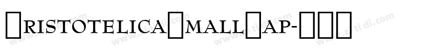 AristotelicaSmallCap字体转换 AristotelicaSmallCap字体转换