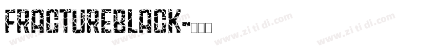 FractureBlack字体转换