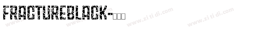 FractureBlack字体转换