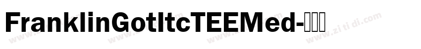 FranklinGotItcTEEMed字体转换 FranklinGotItcTEEMed字体转换