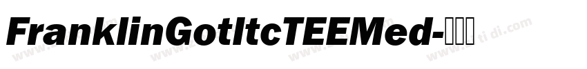 FranklinGotItcTEEMed字体转换 FranklinGotItcTEEMed字体转换