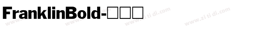 FranklinBold字体转换 FranklinBold字体转换