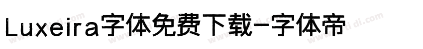 Luxeira字体免费下载字体转换