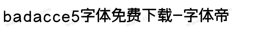 badacce5字体免费下载字体转换