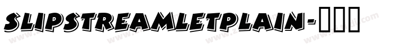 SlipstreamLetPlain字体转换