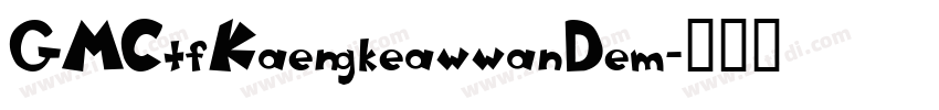 GMCtfKaengkeawwanDem字体转换