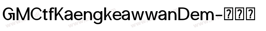 GMCtfKaengkeawwanDem字体转换