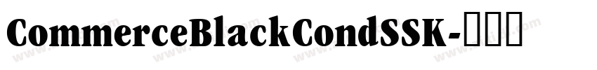 CommerceBlackCondSSK字体转换