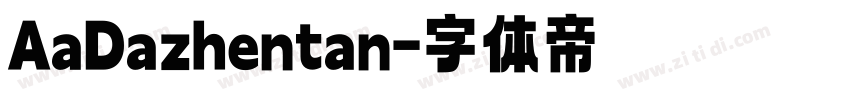 AaDazhentan字体转换