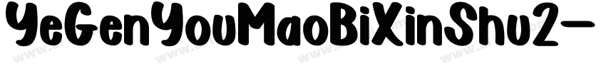 YeGenYouMaoBiXinShu2字体转换