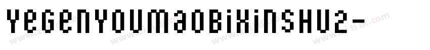 YeGenYouMaoBiXinShu2字体转换