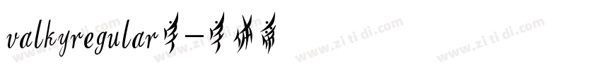 valkyregular字字体转换