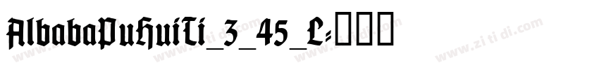 AlbabaPuHuiTi_3_45_L字体转换