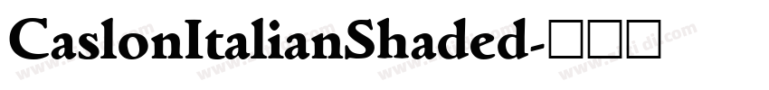 CaslonItalianShaded字体转换