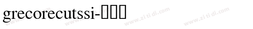 grecorecutssi字体转换
