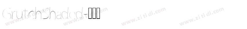 GrutchShaded字体转换