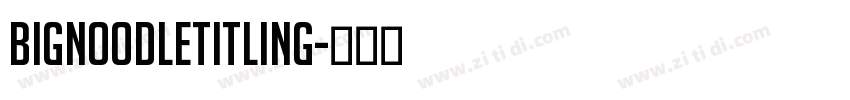 BigNoodleTitling字体转换
